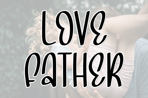 Love Father: A Modern Script for Elevated Design